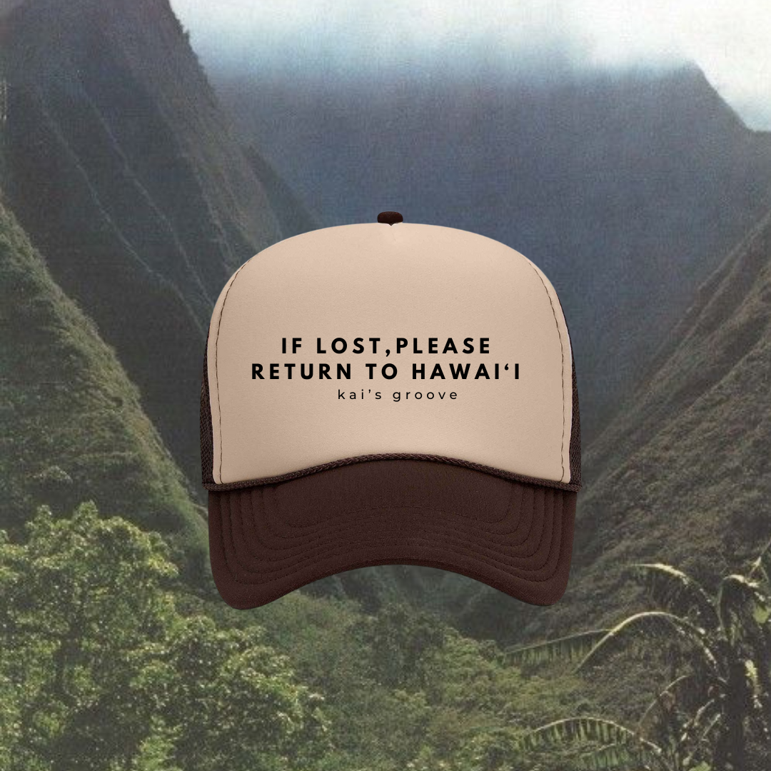 IF LOST, PLEASE RETURN TO HAWAI’I brown/khaki trucker hat