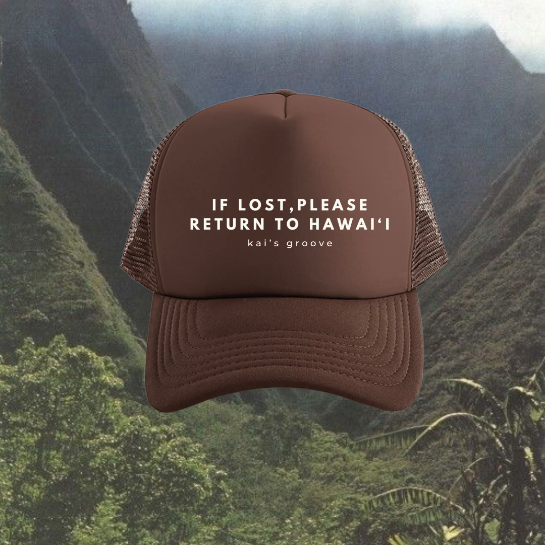 IF LOST, PLEASE RETURN TO HAWAI’I trucker hat