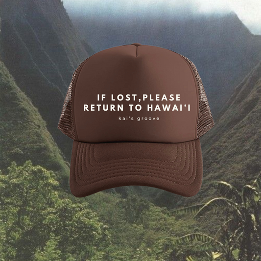 IF LOST, PLEASE RETURN TO HAWAI’I trucker hat