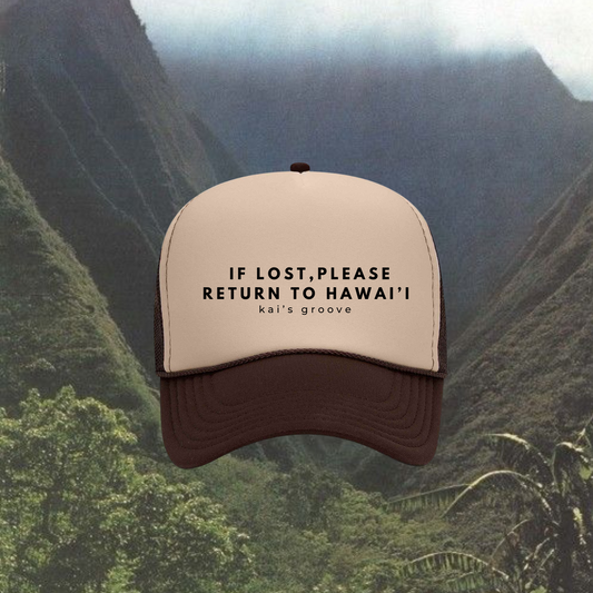 IF LOST, PLEASE RETURN TO HAWAI’I trucker hat