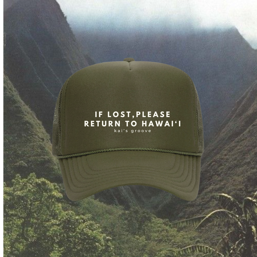 IF LOST, PLEASE RETURN TO HAWAI’I trucker hat