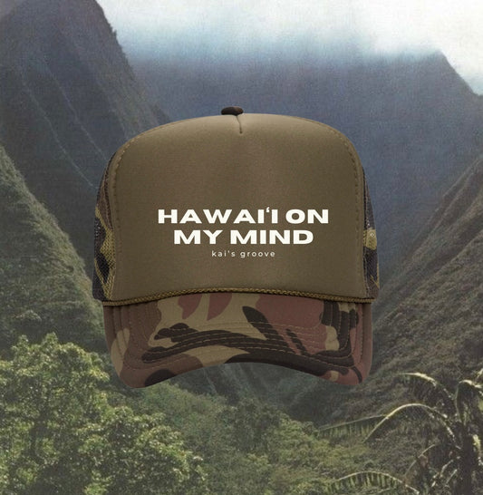 HAWAI’I ON MY MIND green camo trucker hat