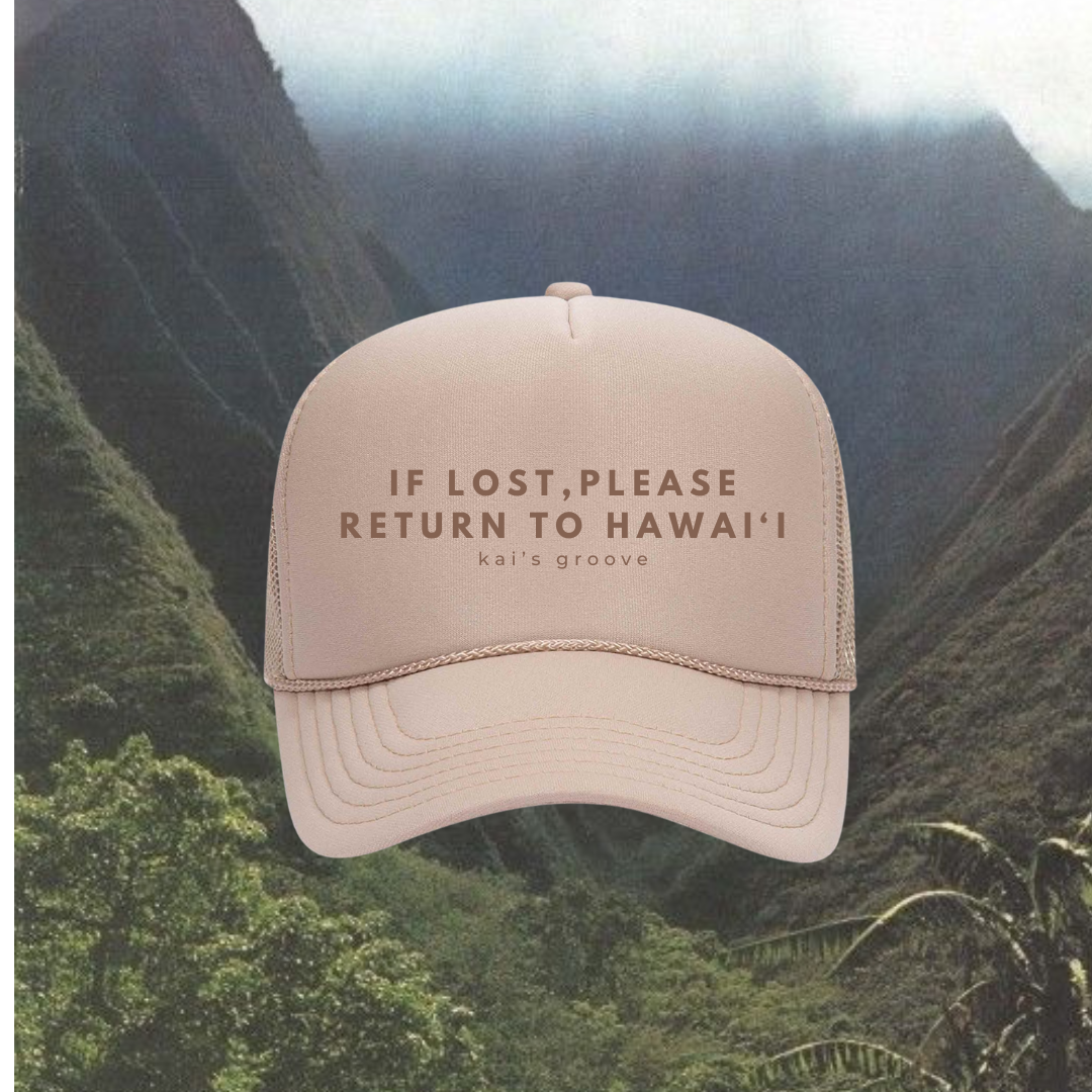 IF LOST, PLEASE RETURN TO HAWAI’I trucker hat